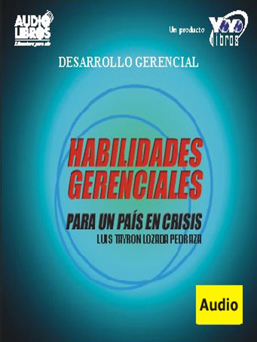 Title details for Habilidades Gerenciales Para Un Pais En crisis by Luis Tayron Lozada - Available